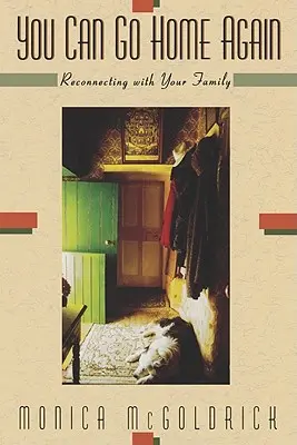 Môžete ísť opäť domov: Znovu sa spojiť so svojou rodinou - You Can Go Home Again: Reconnecting with Your Family