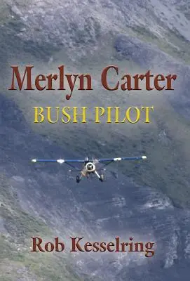 Merlyn Carter, pilot autobusu - Merlyn Carter, Bush Pilot