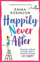 Šťastne nikdy potom: Romantická komédia, pri ktorej sa všetci smejú - Happily Never After: A laugh out loud romantic comedy