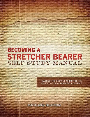 Stať sa nosičom nosidiel Príručka na samoštúdium - Becoming A Stretcher Bearer Self Study Manual