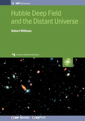 Hubblovo hlboké pole a vzdialený vesmír: Odhalený raný vesmír - Hubble Deep Field and the Distant Universe: The Early Universe Revealed