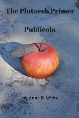 Plutarchova prvotina: Publicola - The Plutarch Primer: Publicola