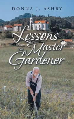 Lekcie od majstra záhradníka - Lessons from the Master Gardener