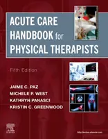 Príručka akútnej starostlivosti pre fyzioterapeutov - Acute Care Handbook for Physical Therapists