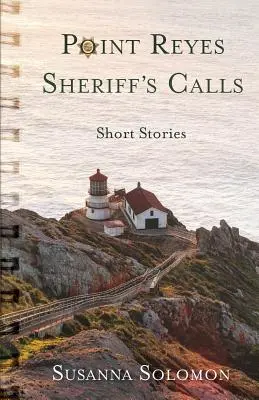 Volania šerifa z Point Reyes: Zbierka poviedok - Point Reyes Sheriff's Calls: A short story collection