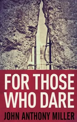 Pre tých, ktorí sa odvážia: Vydanie vo veľkom formáte s tvrdou väzbou - For Those Who Dare: Large Print Hardcover Edition