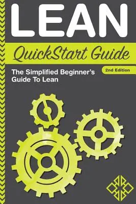 Lean QuickStart Guide: Zjednodušená príručka pre začiatočníkov k Lean - Lean QuickStart Guide: The Simplified Beginner's Guide To Lean