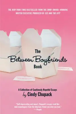 Kniha Medzi chlapcami: Zbierka opatrne nádejných esejí - The Between Boyfriends Book: A Collection of Cautiously Hopeful Essays