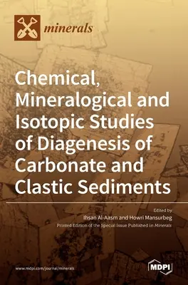 Chemické, mineralogické a izotopové štúdie diagenézy karbonátových a klastických sedimentov - Chemical, Mineralogical and Isotopic Studies of Diagenesis of Carbonate and Clastic Sediments