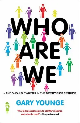 Kto sme - a malo by na tom v 21. storočí záležať? - Who Are We-And Should It Matter in the 21st Century?