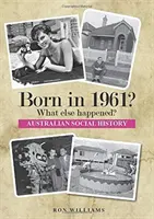 NARODENÝ V ROKU 1961? Čo sa ešte stalo? - BORN IN 1961? What else happened?