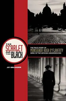 Šarlátová a čierna: Hrdina vatikánskeho podsvetia Monsignor Hugh O'Flaherty - The Scarlet and the Black: The True Story of Monsignor Hugh O'Flaherty, Hero of the Vatican Underground