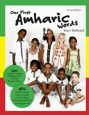 Naše prvé slová v amharčine: Druhé vydanie: 125 amharských slov pre jednoduchú výslovnosť. - Our First Amharic Words: Second Edition: 125 Amharic Words Transliterated for Easy Pronunciation.