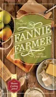 Pôvodná kuchárska kniha Fannie Farmerovej z roku 1896: Bostonská škola varenia - The Original Fannie Farmer 1896 Cookbook: The Boston Cooking School
