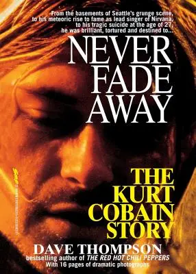 Never Fade Away: Príbeh Kurta Cobaina - Never Fade Away: The Kurt Cobain Story