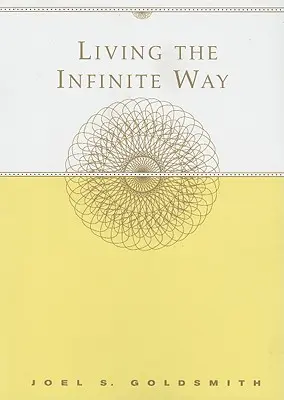 Žiť nekonečnou cestou - Living the Infinite Way