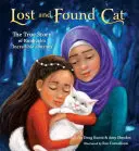 Stratená a nájdená mačka: Pravdivý príbeh Kunkushovej neuveriteľnej cesty - Lost and Found Cat: The True Story of Kunkush's Incredible Journey