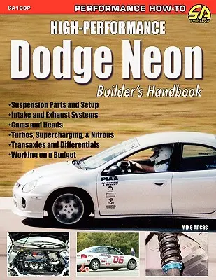 Príručka konštruktéra vysokovýkonného Dodge Neon - High-Performance Dodge Neon Builder's Handbook