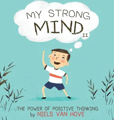 Moja silná myseľ II: Sila pozitívneho myslenia - My Strong Mind II: The Power of Positive Thinking