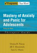 Zvládnutie úzkosti a paniky pre dospievajúcich: Vychádzanie z vlny, príručka pre terapeuta - Mastery of Anxiety and Panic for Adolescents: Riding the Wave, Therapist Guide