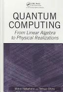 Kvantové výpočty: Od lineárnej algebry k fyzikálnym realizáciám - Quantum Computing: From Linear Algebra to Physical Realizations