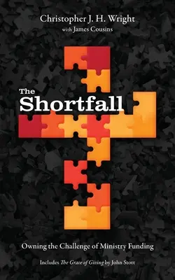 Nedostatok: Nedostatok: Ako sa vyrovnať s výzvou financovania služby - The Shortfall: Owning the Challenge of Ministry Funding