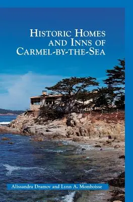 Historické domy a hostince v Carmel-By-The-Sea - Historic Homes and Inns of Carmel-By-The-Sea