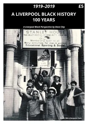 Čierna história Liverpoolu 1919-2019: Liverpoolská čierna perspektíva - A Liverpool Black History 1919-2019: A Liverpool Black Perspective