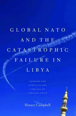 Globálne NATO a katastrofálne zlyhanie v Líbyi - Global NATO and the Catastrophic Failure in Libya