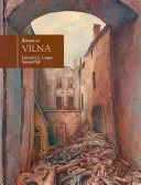 Návrat do Vilna v umení Samuela Baka - Return to Vilna in the Art of Samuel Bak
