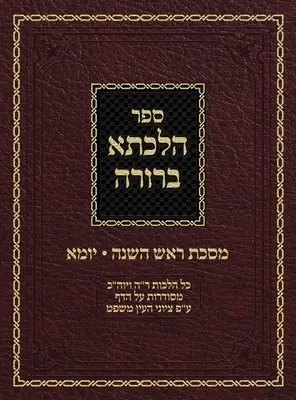 Hilchasa Berurah Roš hašana a Joma: Hilchos Roš hašana a Jom kipur Usporiadané podľa Daf - Hilchasa Berurah Rosh Hashana & Yoma: Hilchos Rosh Hashana & Yom Kippur Organized by the Daf
