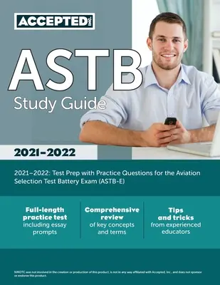 ASTB Study Guide 2021-2022: Príprava na test s praktickými otázkami na skúšku Aviation Selection Test Battery (ASTB-E) - ASTB Study Guide 2021-2022: Test Prep with Practice Questions for the Aviation Selection Test Battery Exam (ASTB-E)