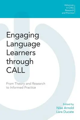 Zapojenie žiakov do výučby cudzích jazykov prostredníctvom výzvy: Od teórie a výskumu k informovanej praxi - Engaging Language Learners Through Call: From Theory and Research to Informed Practice