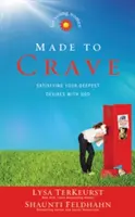 Stvorená pre túžbu pre mladé ženy: Uspokojenie najhlbších túžob s Bohom - Made to Crave for Young Women: Satisfying Your Deepest Desires with God