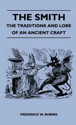 Kováč - tradície a povesti o starobylom remesle - The Smith - The Traditions And Lore Of An Ancient Craft