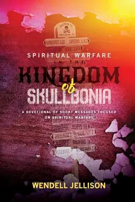 Duchovný boj v kráľovstve Skullbonia - Spiritual Warfare In The Kingdom Of Skullbonia