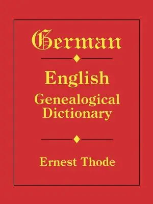 Nemecko-anglický genealogický slovník - German-English Genealogical Dictionary