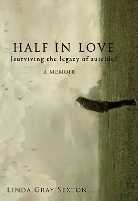 Polovičná láska: Prežiť dedičstvo samovraždy - Half in Love: Surviving the Legacy of Suicide