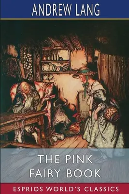 Ružová rozprávková kniha (Esprios Classics) - The Pink Fairy Book (Esprios Classics)