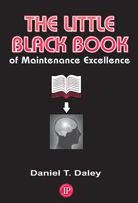 Malá čierna kniha dokonalosti údržby - The Little Black Book of Maintenance Excellence