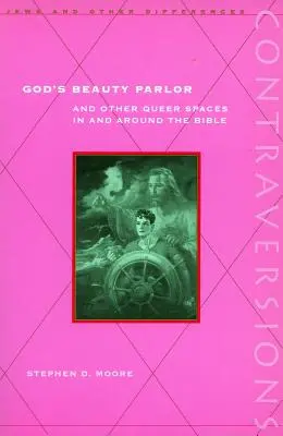 Boží salón krásy: A iné queer priestory v Biblii a okolo nej - God's Beauty Parlor: And Other Queer Spaces in and Around the Bible