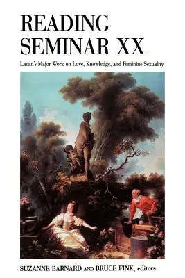 Čítací seminár XX: Lacanovo hlavné dielo o láske, poznaní a ženskej sexualite - Reading Seminar XX: Lacan's Major Work on Love, Knowledge, and Feminine Sexuality