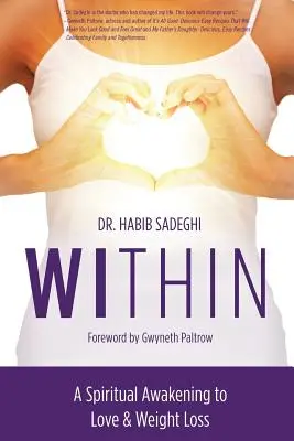 V rámci: Duchovné prebudenie k láske a chudnutiu - Within: A Spiritual Awakening to Love & Weight Loss