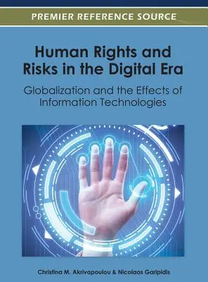 Ľudské práva a riziká v digitálnej ére: Globalizácia a účinky informačných technológií - Human Rights and Risks in the Digital Era: Globalization and the Effects of Information Technologies