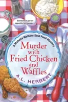 Vražda so smaženým kuracím mäsom a vafľami - Murder with Fried Chicken and Waffles
