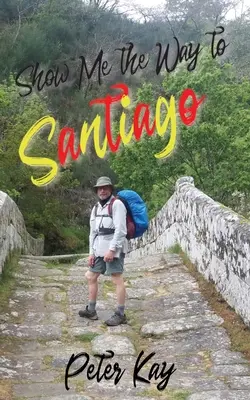 Ukáž mi cestu do Santiaga - Show Me the Way to Santiago