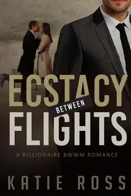 Bwwm: (miliardárska romanca, romantické romány, čierna žena, biely muž, young adult, ric - Bwwm: Ecstacy Between Flight with BONUS BOOKS: (billionaire romance, romance novels, black woman white man, young adult, ric