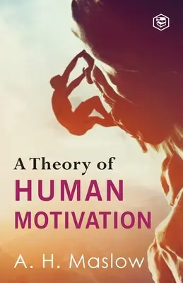 Teória ľudskej motivácie - A Theory Of Human Motivation