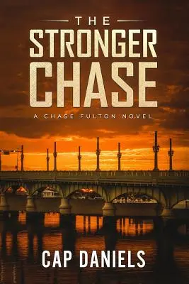 The Stronger Chase (Silnejší prenasledovateľ): Silnejší: román Chase Fultona - The Stronger Chase: A Chase Fulton Novel