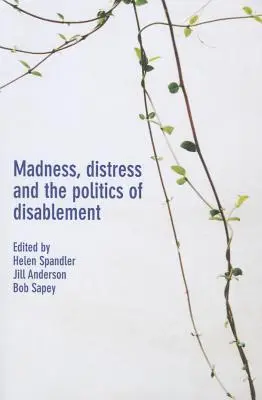 Šialenstvo, utrpenie a politika postihnutia - Madness, Distress and the Politics of Disablement